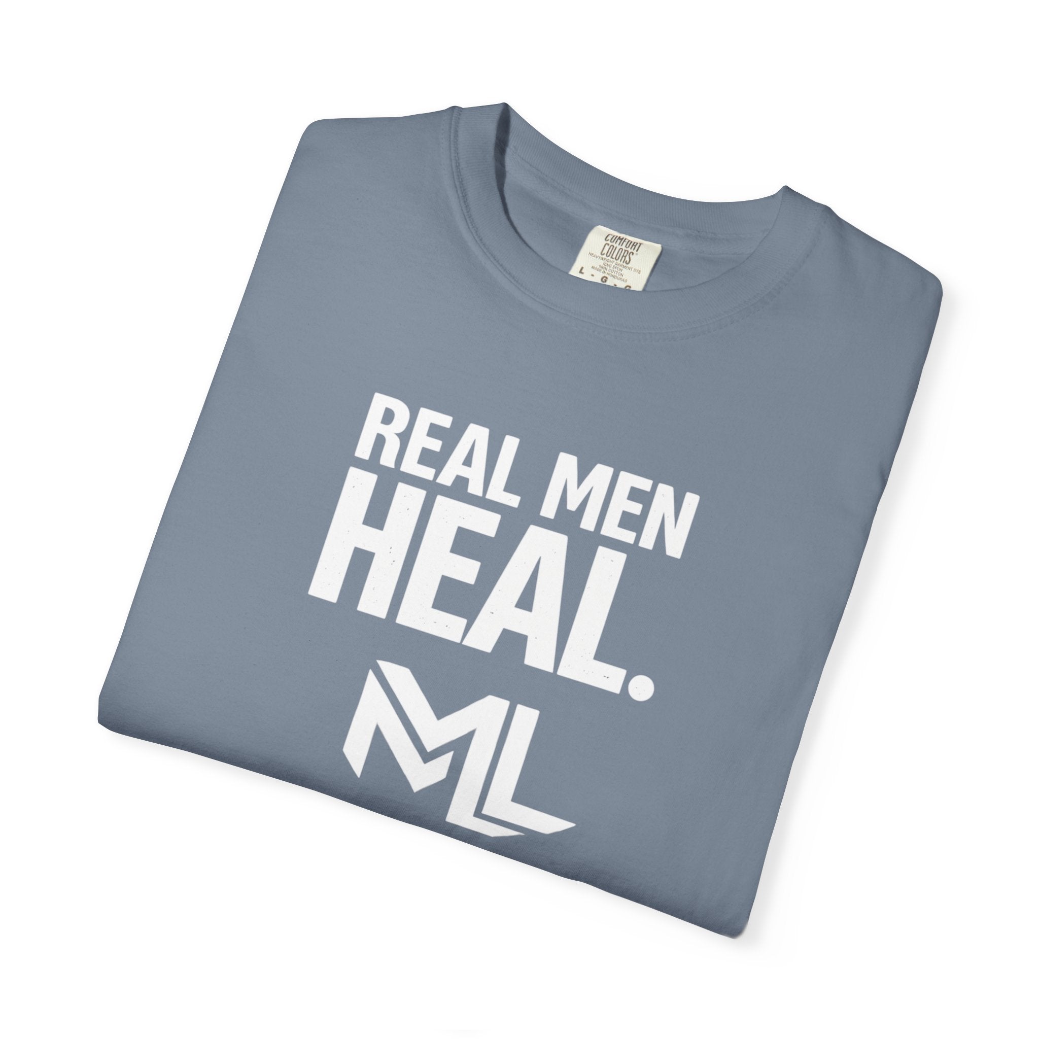 Real Men Heal Garment-Dyed T-shirt