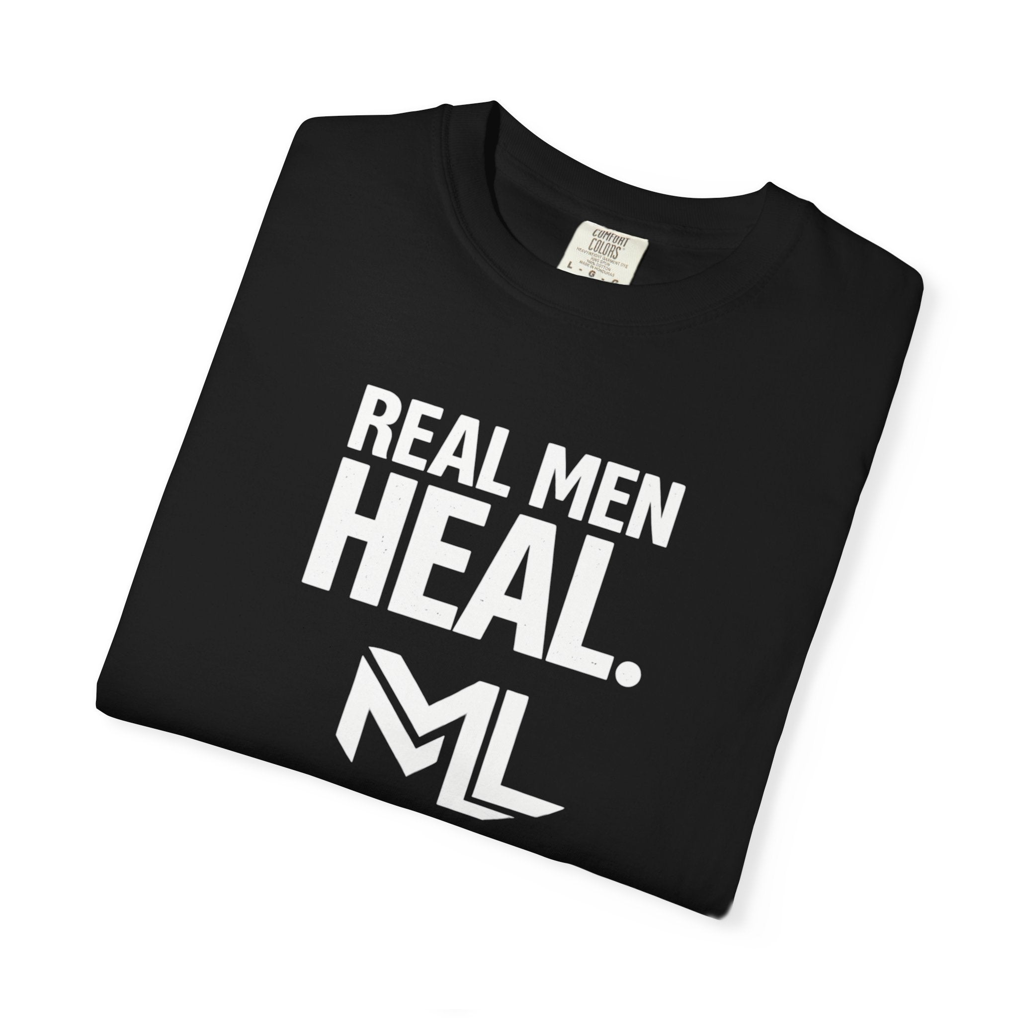 Real Men Heal Garment-Dyed T-shirt