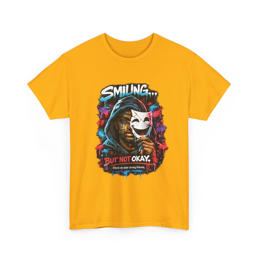 Smilling.. But Not Okay Heavy Cotton Tee