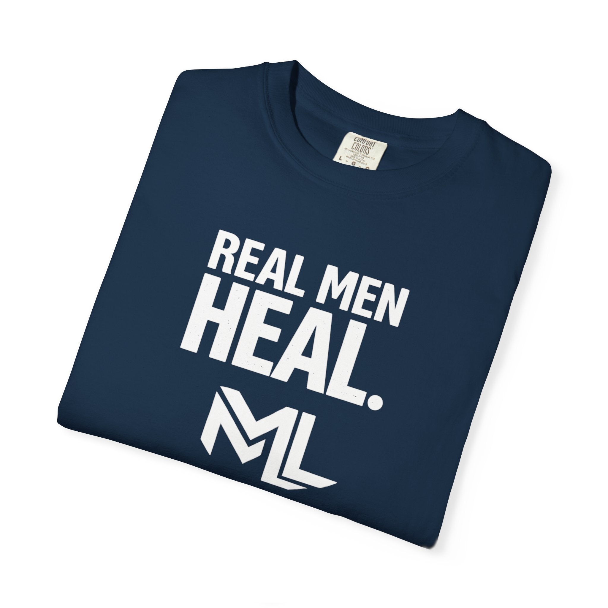 Real Men Heal Garment-Dyed T-shirt