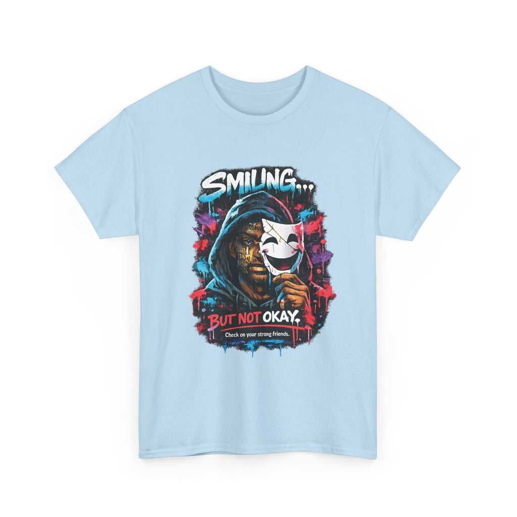 Smilling.. But Not Okay Heavy Cotton Tee